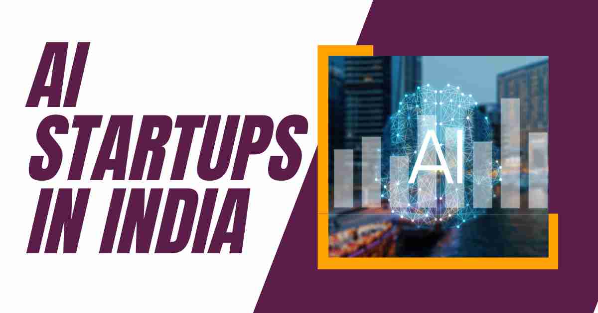 List of the Biggest AI Startups in 2024: Top 15 Innovators from India