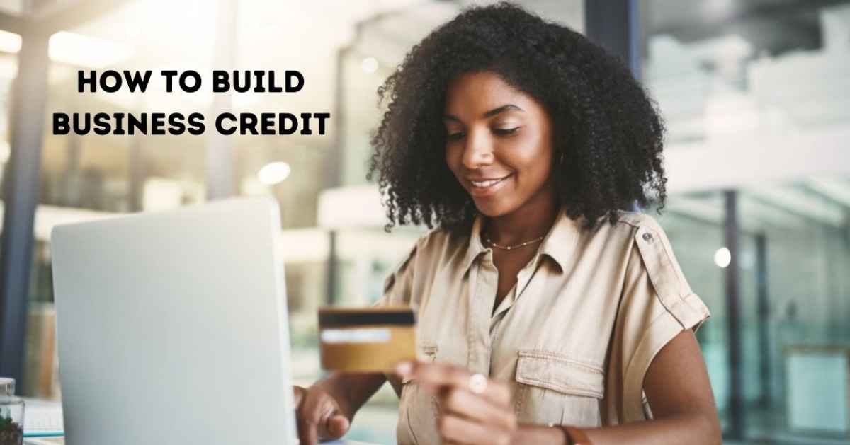 How to Build Business Credit: Building Credit for Your Small Business