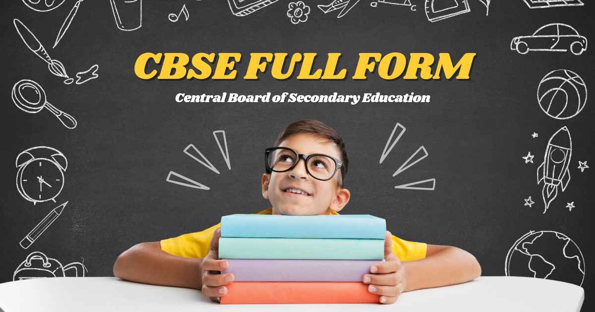 History, Full Form, and Key Information about the CBSE Board