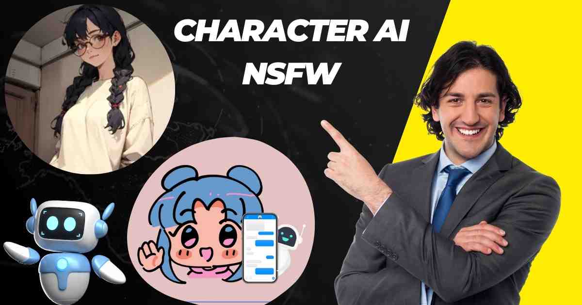 Character AI NSFW: Updated Guide for 2024
