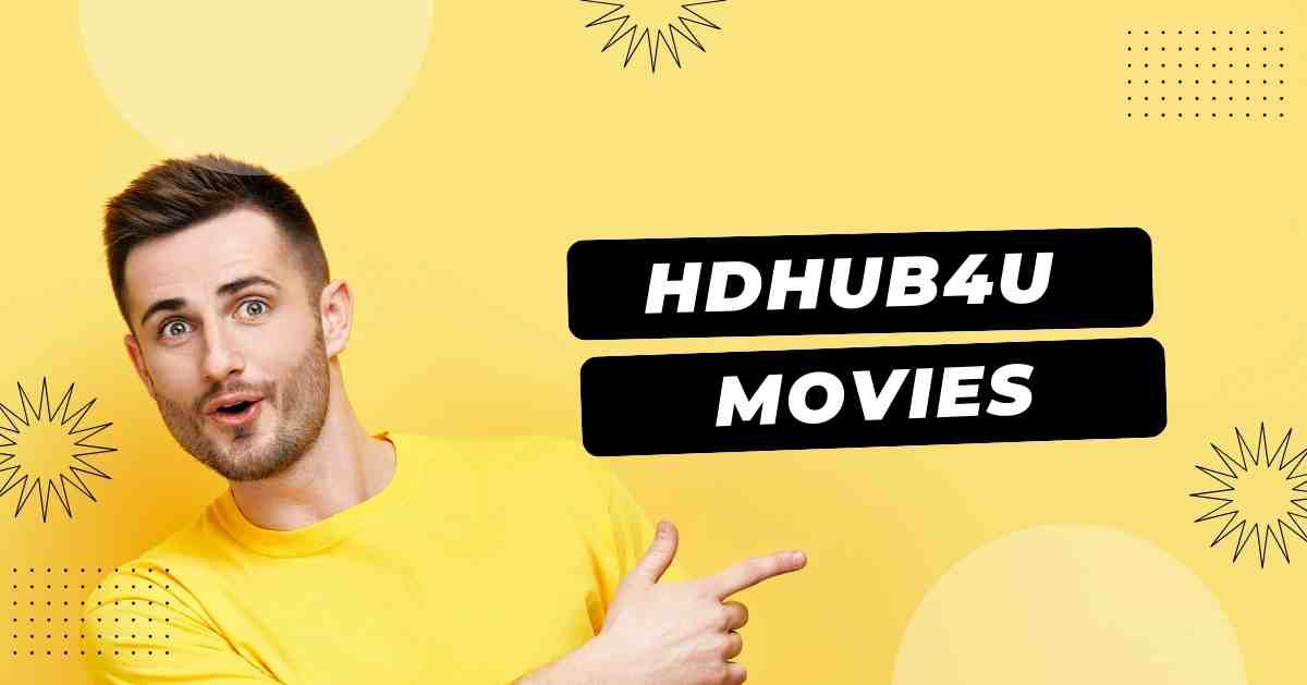 HDHub4U Movies Download 2024: Is It Safe and Secured to Use?
