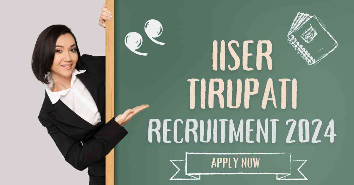Apply for the Project Associate Position at IISER Tirupati Recruitment 2024