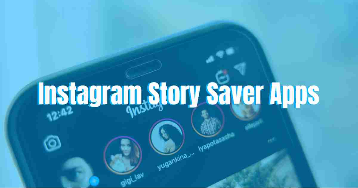 12 Best Instagram Story Saver Apps for Android & iOS 2024