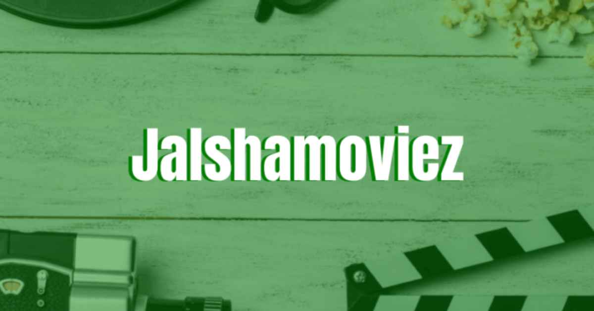 JalshaMoviez – Download Latest HD Movies 2024 | Watch Online