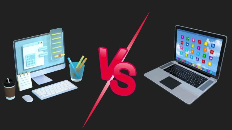 Laptop VS Desktop: Which Is Right For You?