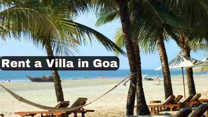 How to Rent a Villa in Goa: A Guide for First-Timers