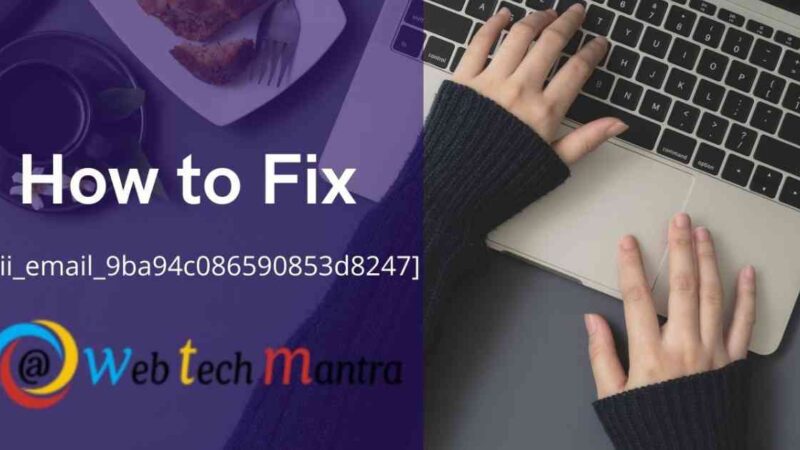 How to Fix Outlook [pii_email_9ba94c086590853d8247] Error Code