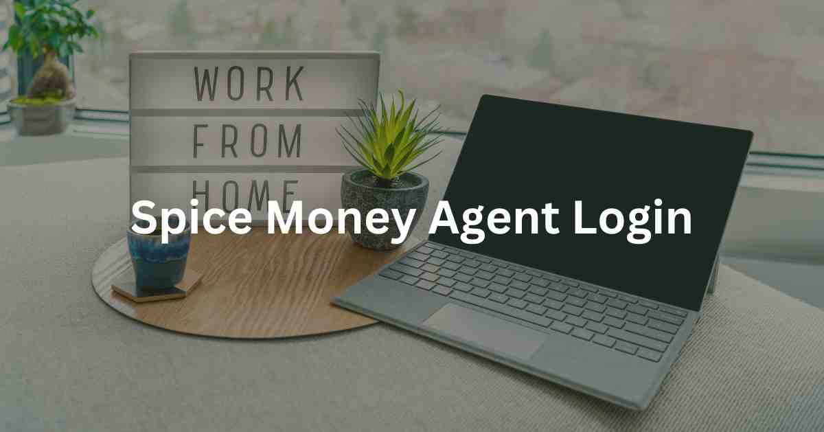 Spice Money Agent Login 2024 | B2B Portal | Payment Services