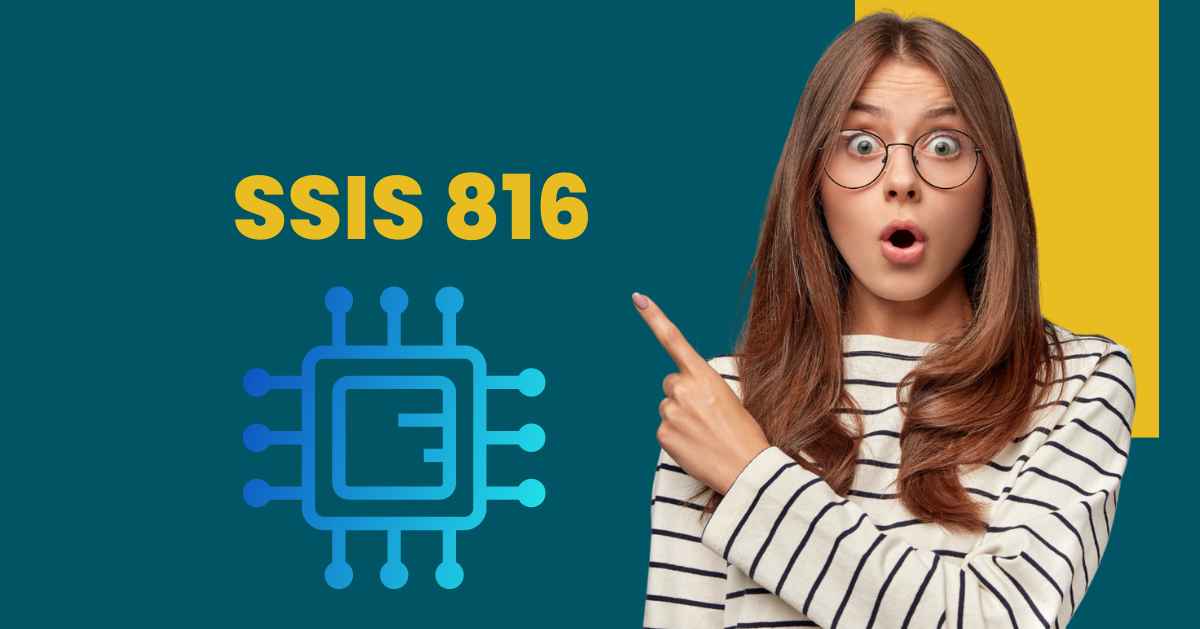 SSIS 816: Definition, Background, and Capabilities