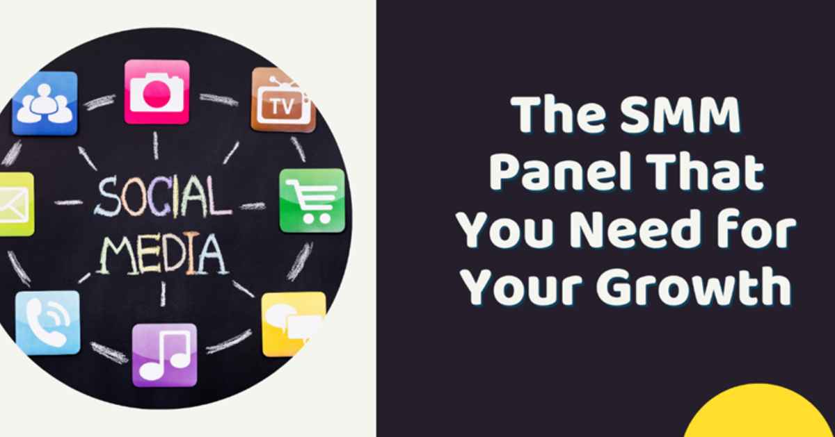 The SMM Panel That You Need for Your Growth