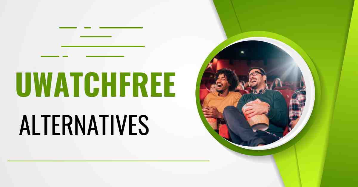 Top 15 Best Uwatchfree Alternatives in 2024